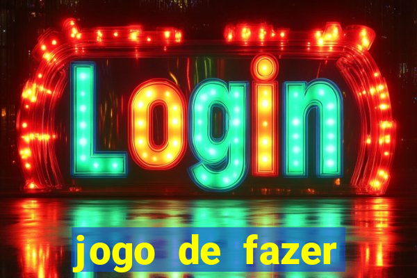 jogo de fazer dinheiro falso